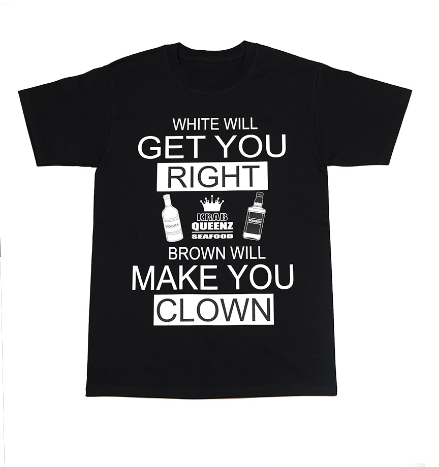 Brown Will Make You Clown T-Shirt